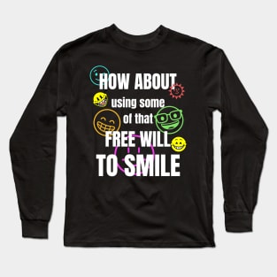 Smile Smileys Free Will Tee Long Sleeve T-Shirt